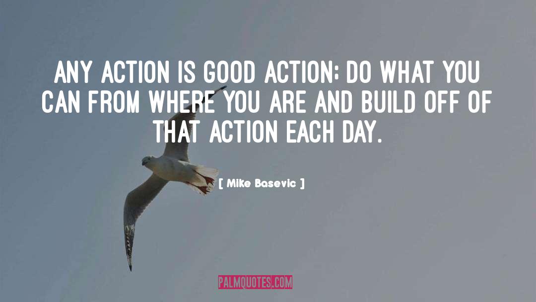 Each Day Quote quotes by Mike Basevic