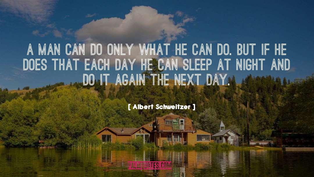 Each Day quotes by Albert Schweitzer
