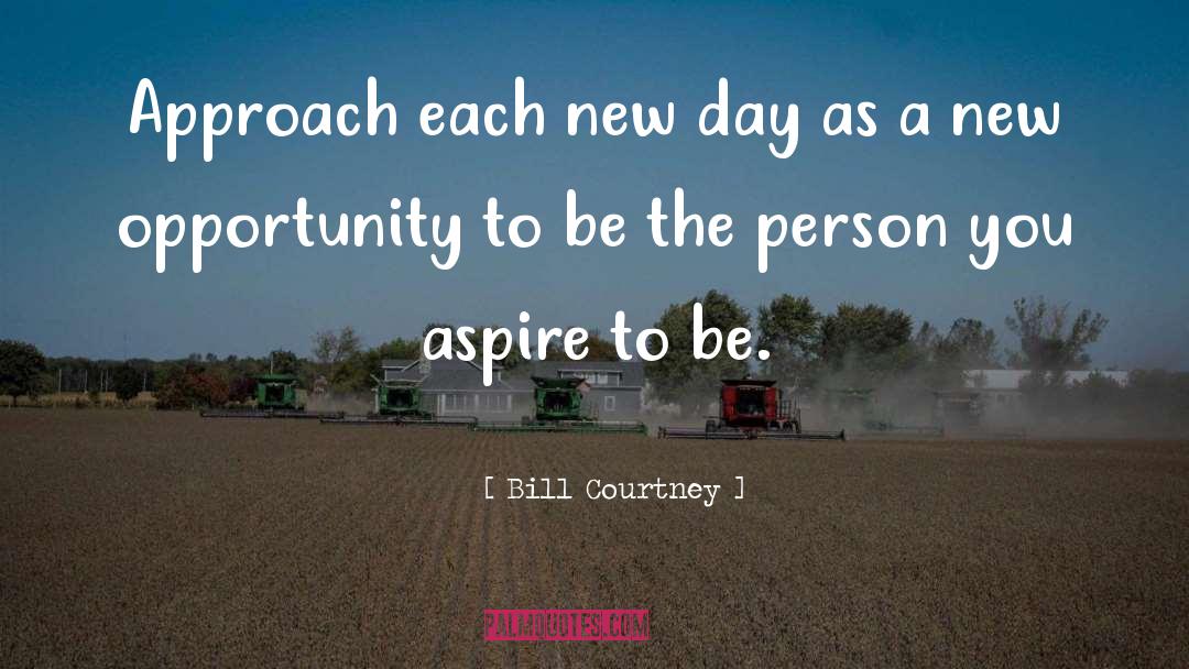 Each New Day quotes by Bill Courtney