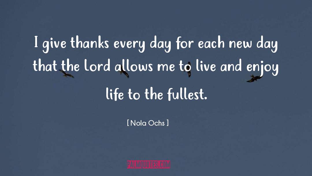Each New Day quotes by Nola Ochs