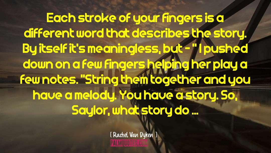 Each String quotes by Rachel Van Dyken