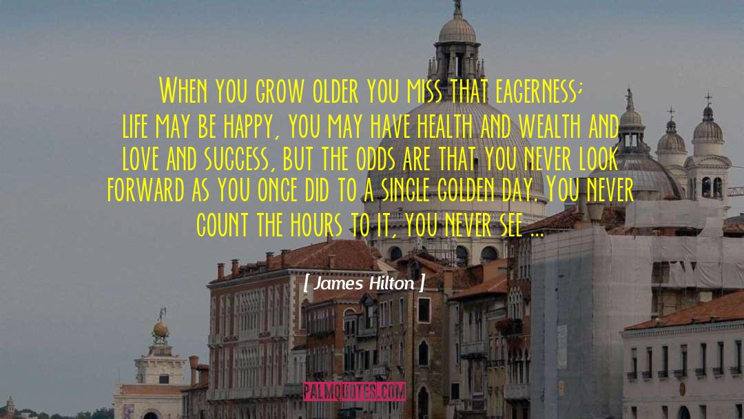 Eagerness quotes by James Hilton