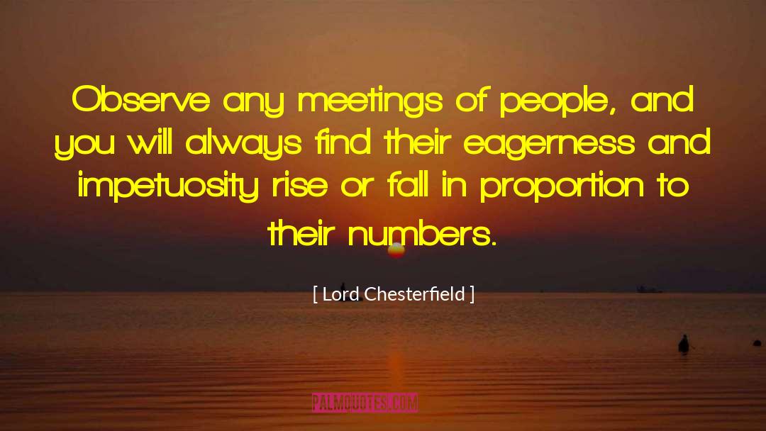 Eagerness quotes by Lord Chesterfield