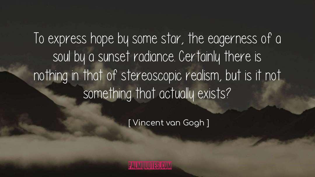 Eagerness quotes by Vincent Van Gogh