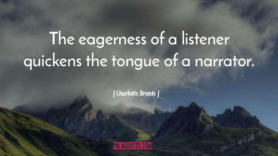 Eagerness quotes by Charlotte Bronte