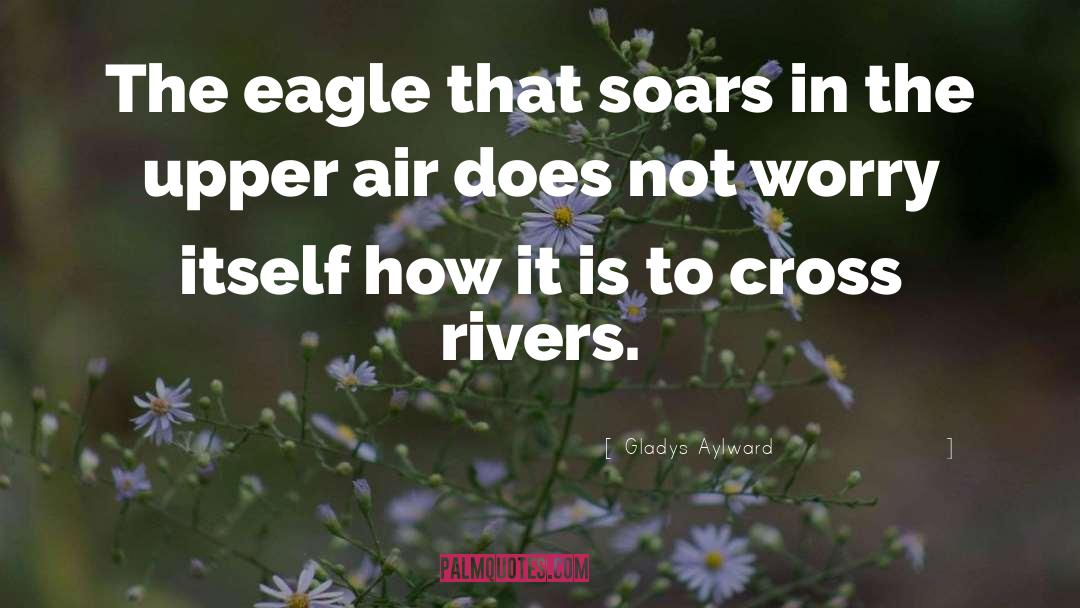 Eagle quotes by Gladys Aylward