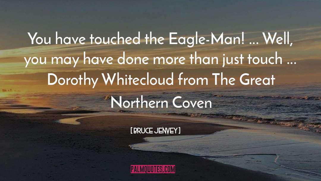 Eagle quotes by Bruce Jenvey