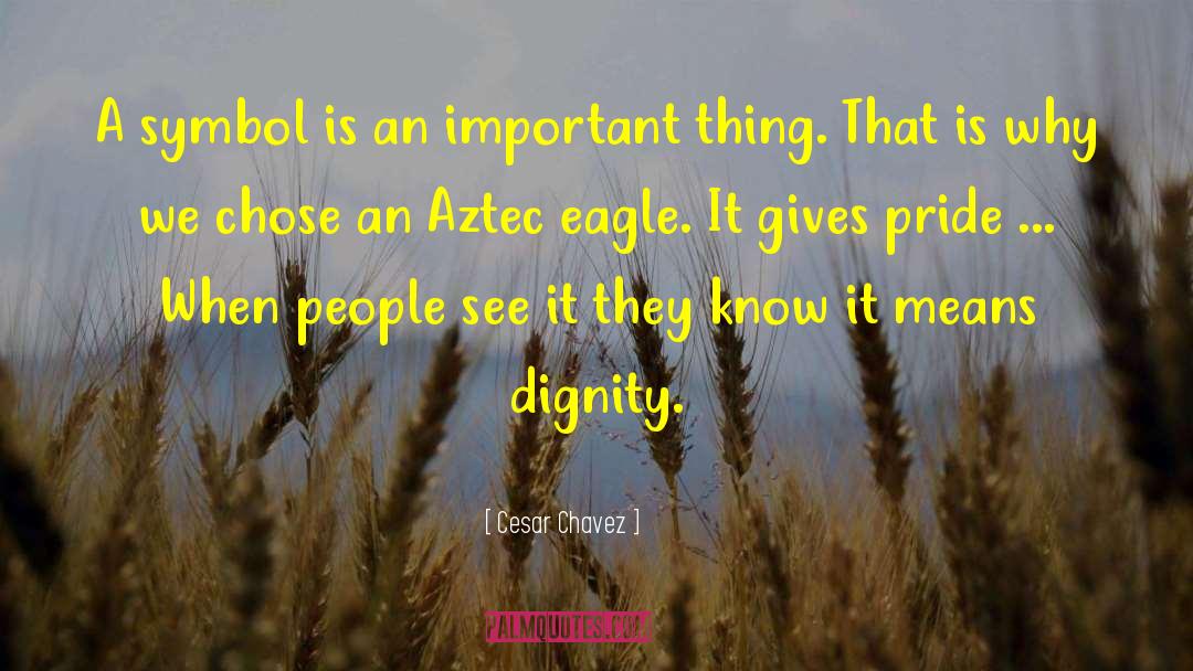 Eagle quotes by Cesar Chavez