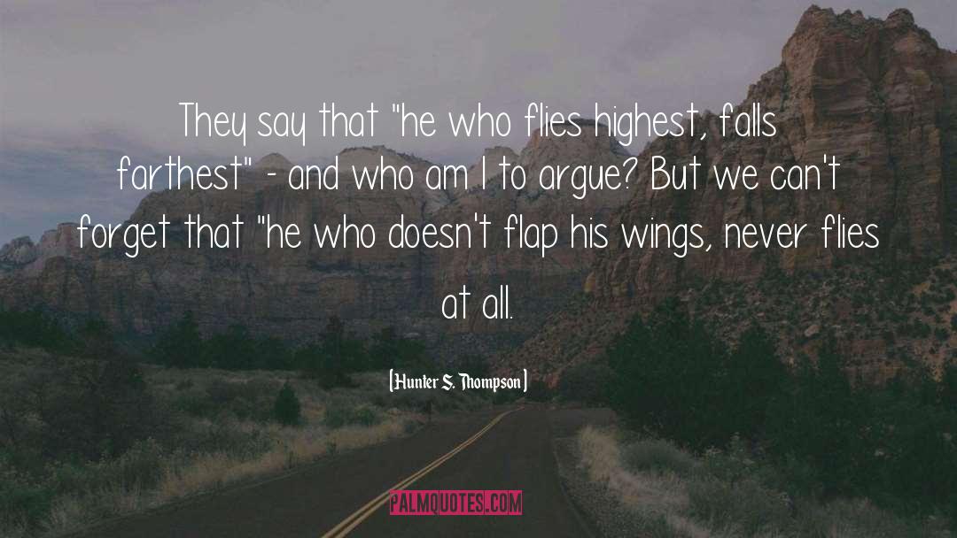 Eagle S Wings quotes by Hunter S. Thompson