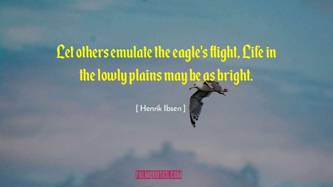 Eagles quotes by Henrik Ibsen