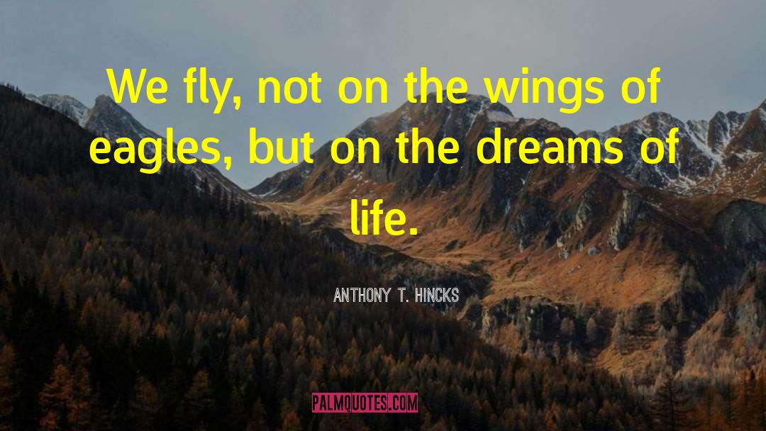 Eagles quotes by Anthony T. Hincks