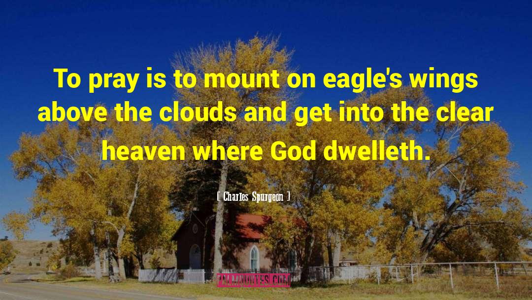 Eagles Wings quotes by Charles Spurgeon