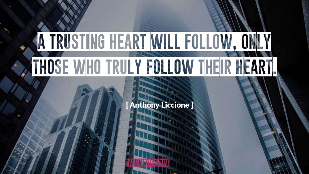 Eaks Heart quotes by Anthony Liccione