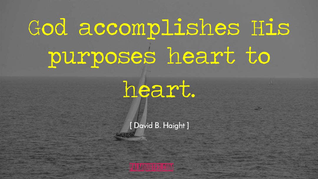 Eaks Heart quotes by David B. Haight