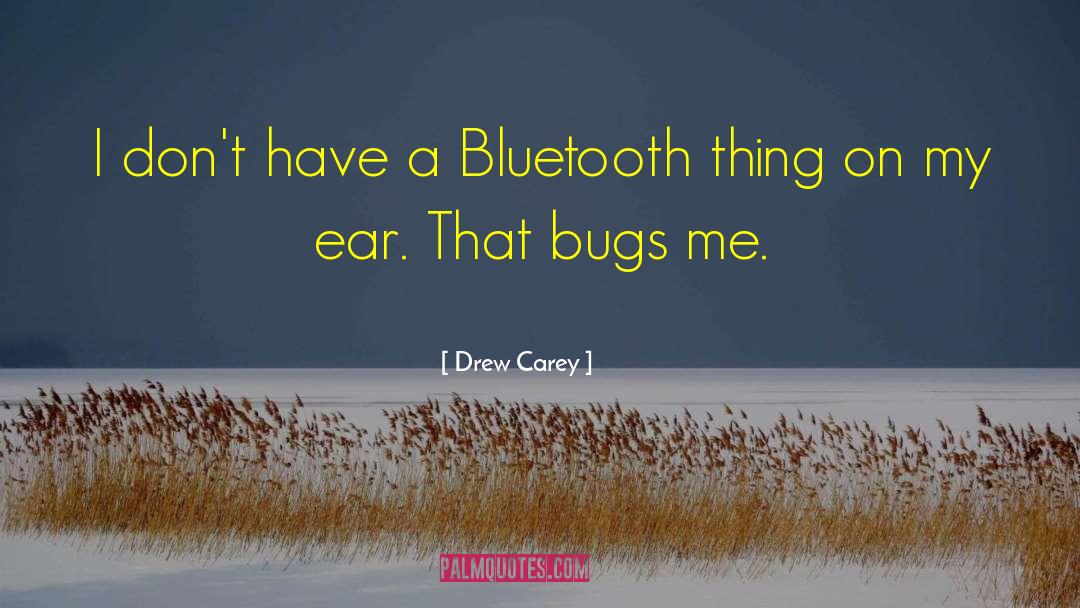 Ear Hole Infection quotes by Drew Carey