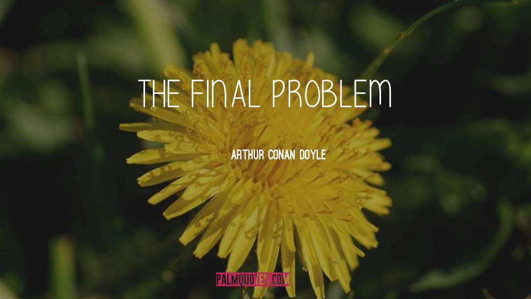 Ear Problem quotes by Arthur Conan Doyle