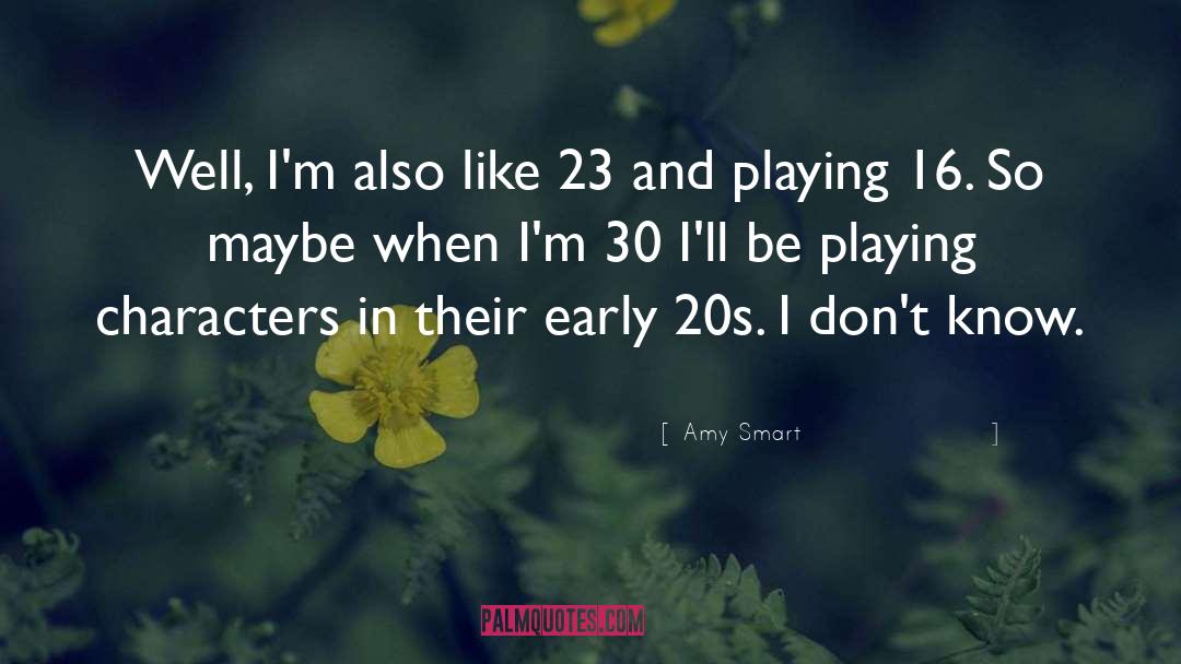 Early 20s quotes by Amy Smart