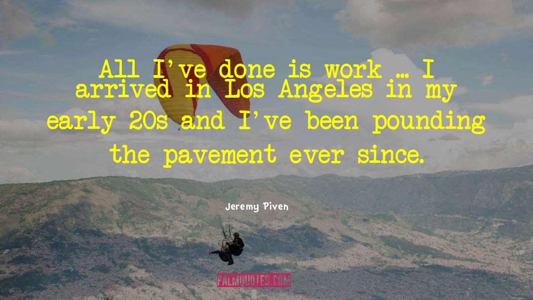 Early 20s quotes by Jeremy Piven