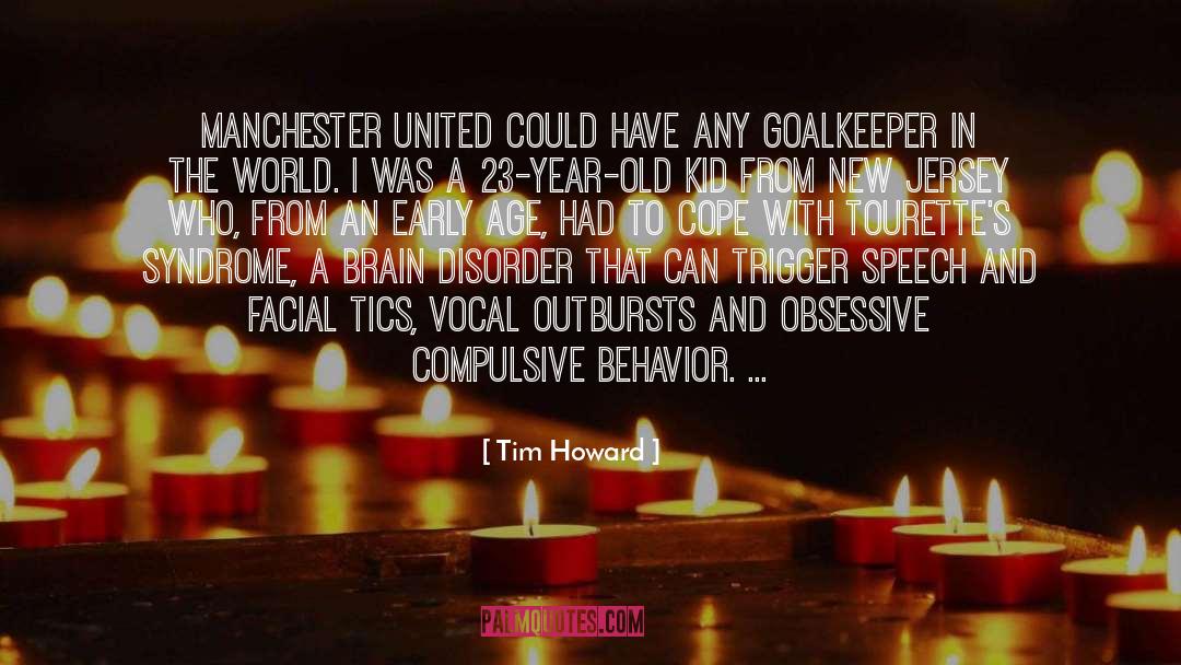 Early Age quotes by Tim Howard