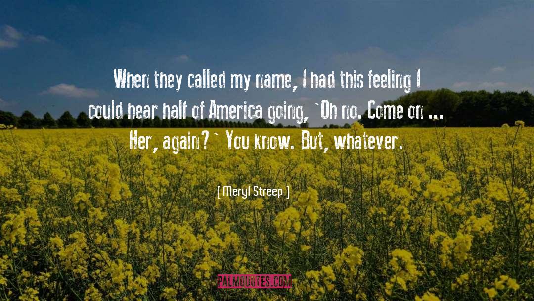 Early America quotes by Meryl Streep