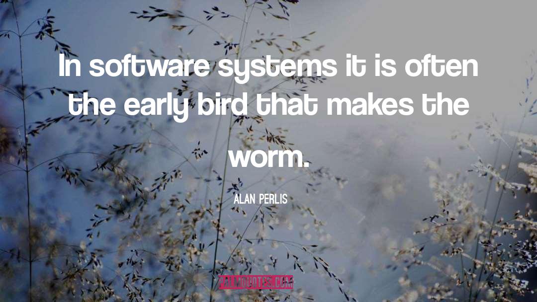 Early Bird quotes by Alan Perlis