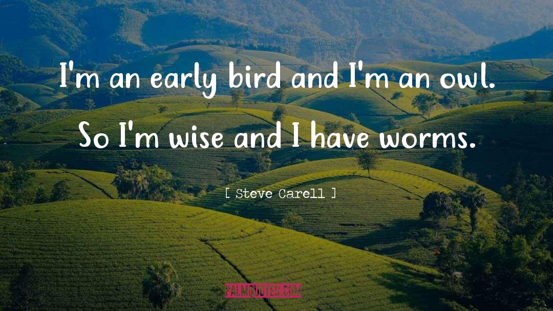 Early Bird quotes by Steve Carell