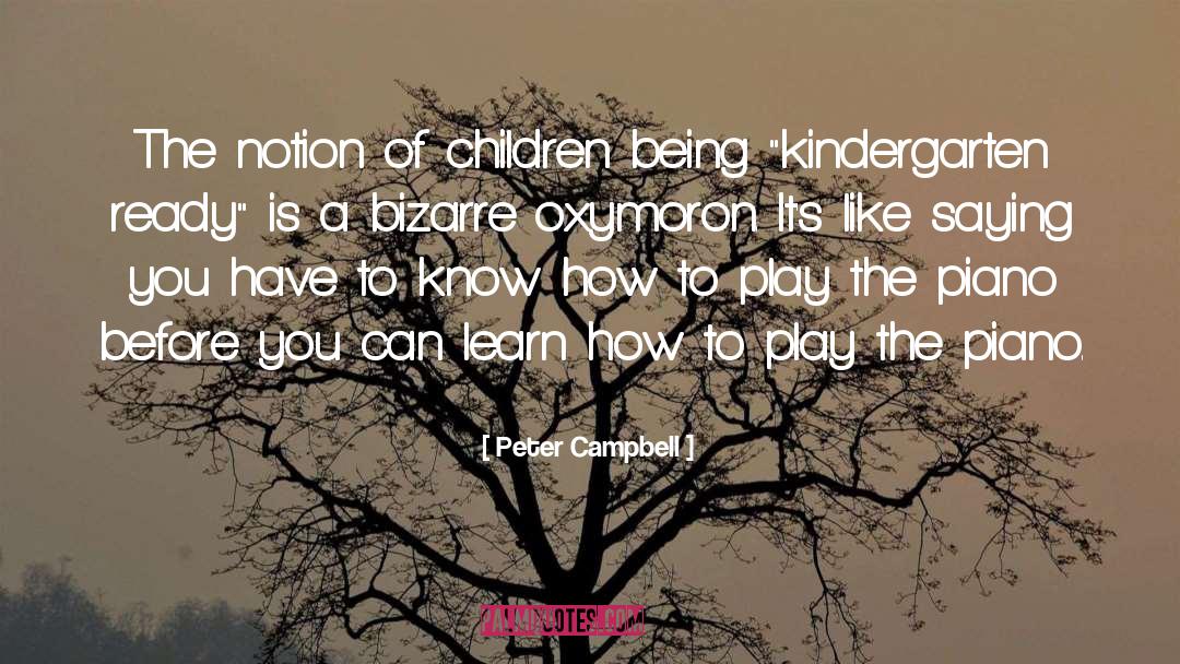 Early Childhood Education quotes by Peter Campbell
