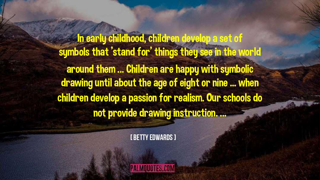 Early Childhood quotes by Betty Edwards