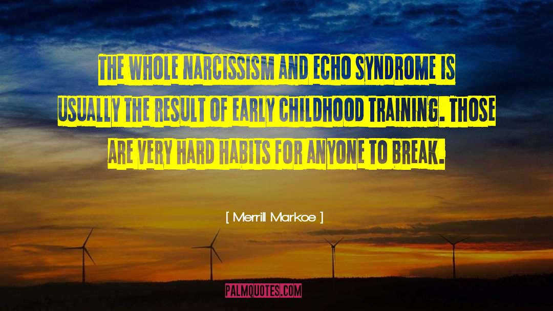 Early Childhood quotes by Merrill Markoe