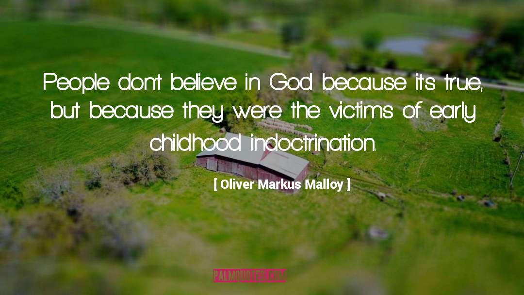 Early Childhood quotes by Oliver Markus Malloy