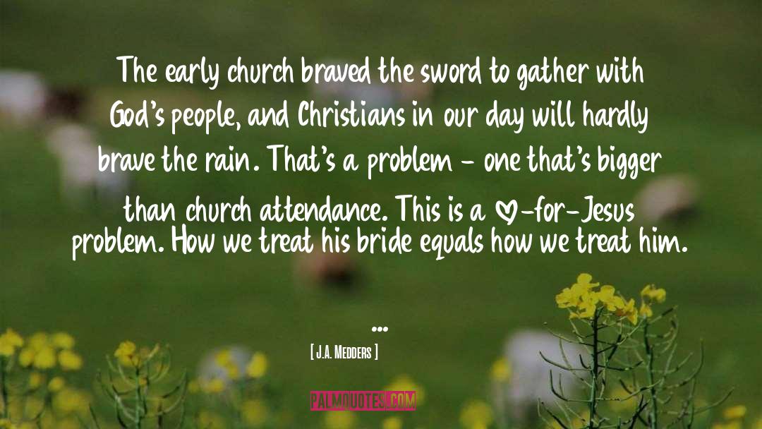 Early Church quotes by J.A. Medders