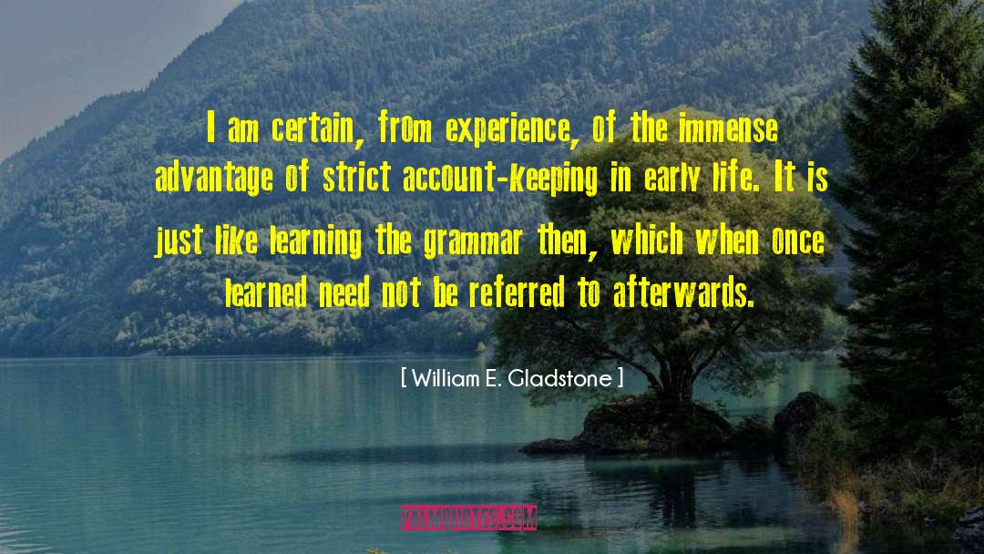 Early Life quotes by William E. Gladstone