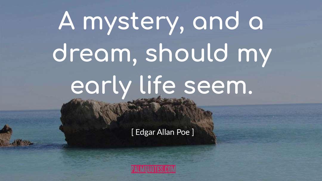 Early Life quotes by Edgar Allan Poe