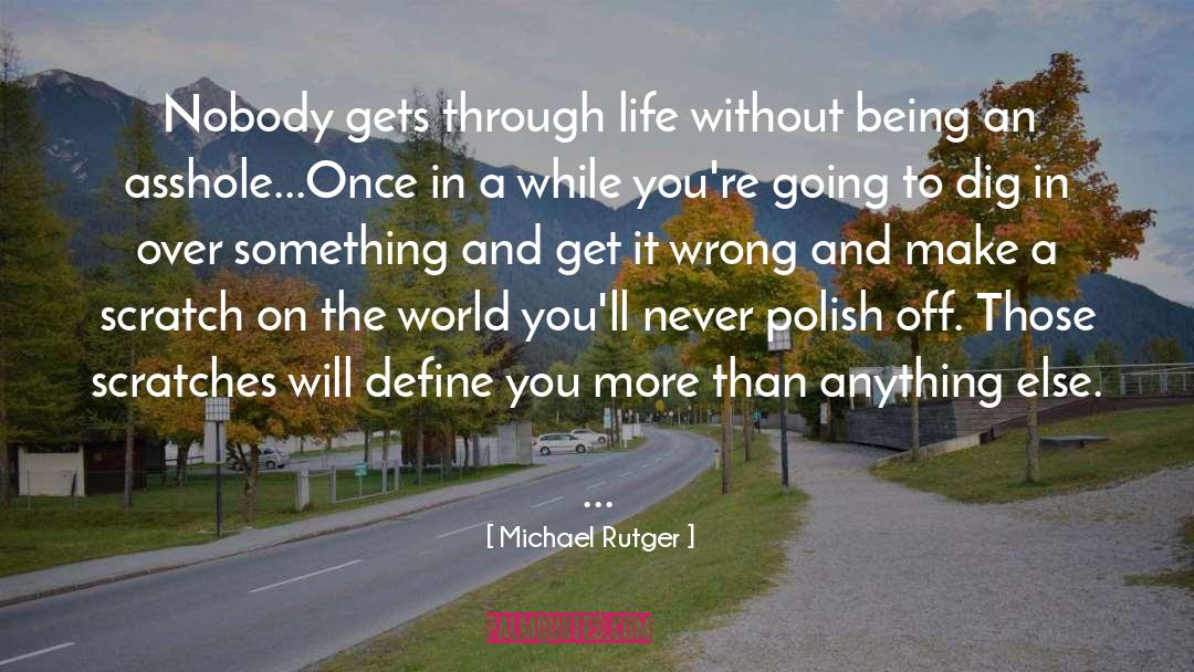 Early Life quotes by Michael Rutger