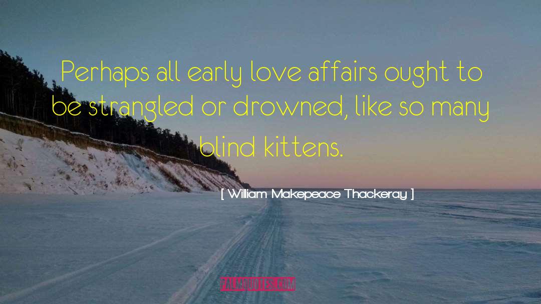 Early Love quotes by William Makepeace Thackeray
