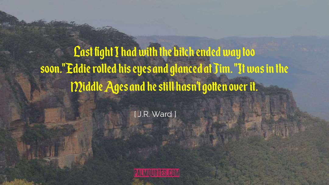 Early Middle Ages quotes by J.R. Ward