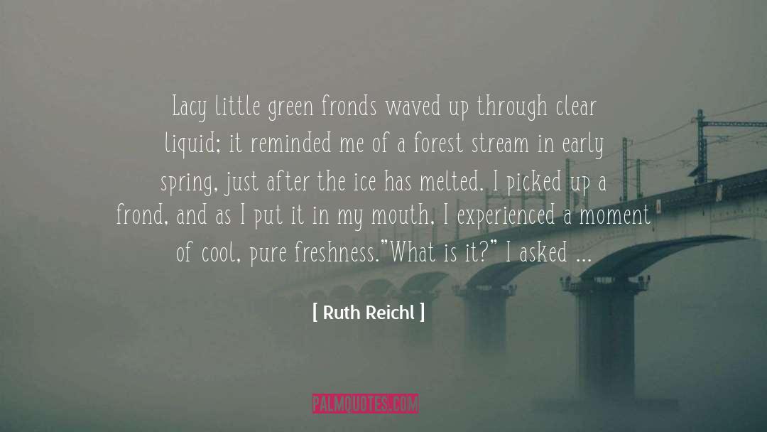 Early Spring quotes by Ruth Reichl