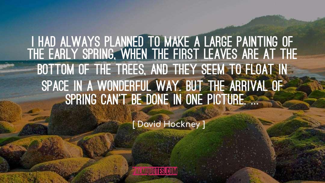Early Spring quotes by David Hockney