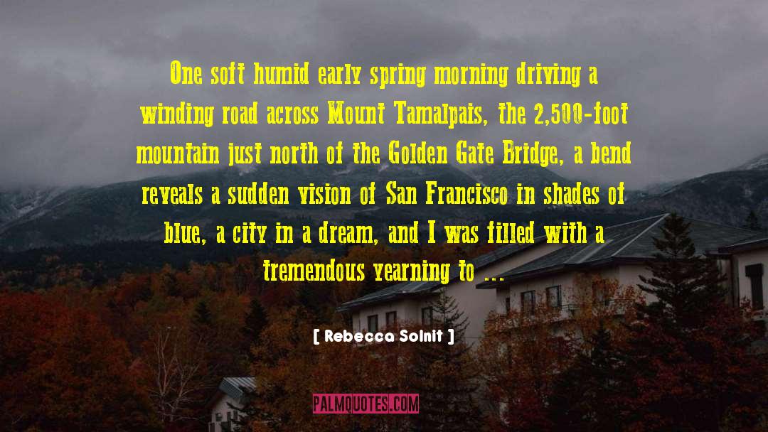 Early Spring quotes by Rebecca Solnit