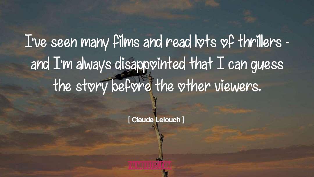 Early Stories And Other Writings quotes by Claude Lelouch