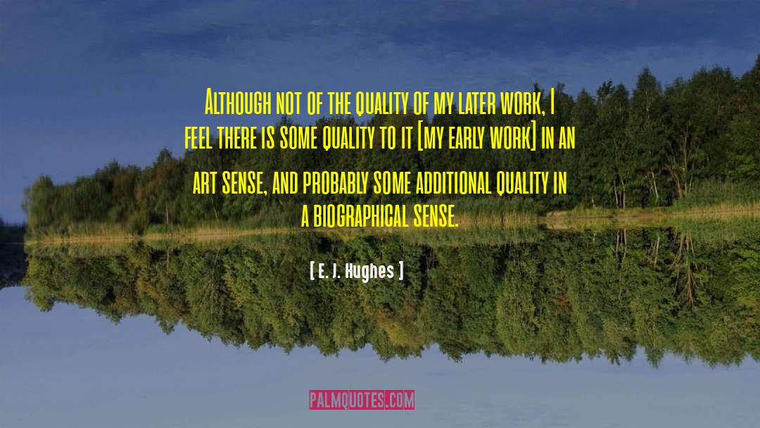 Early Work quotes by E. J. Hughes