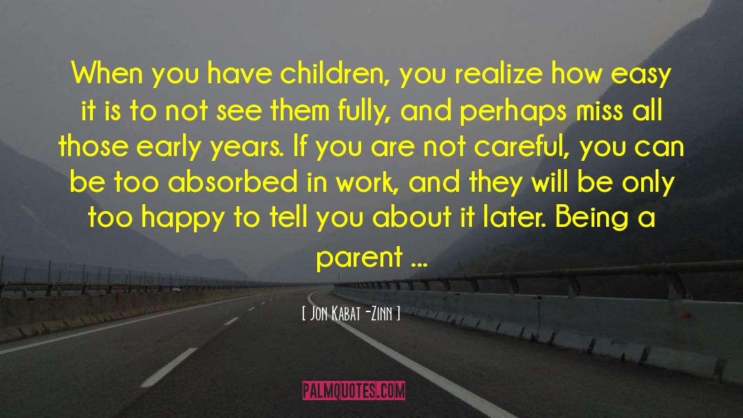 Early Years quotes by Jon Kabat-Zinn