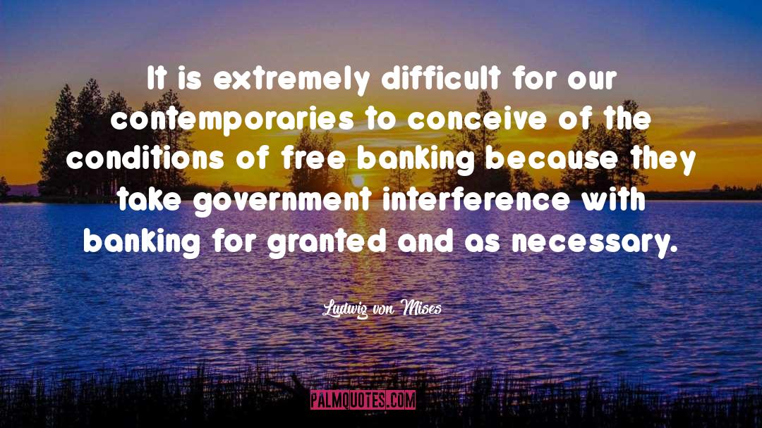 Earmarking In Banking quotes by Ludwig Von Mises