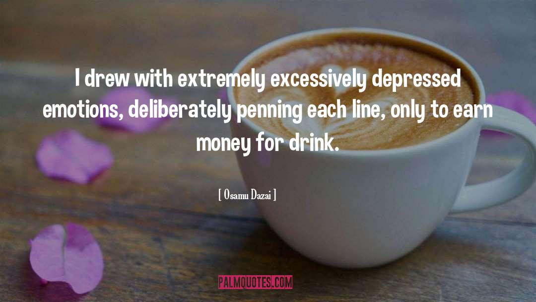 Earn Money quotes by Osamu Dazai