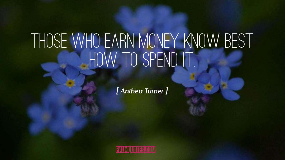 Earn Money quotes by Anthea Turner