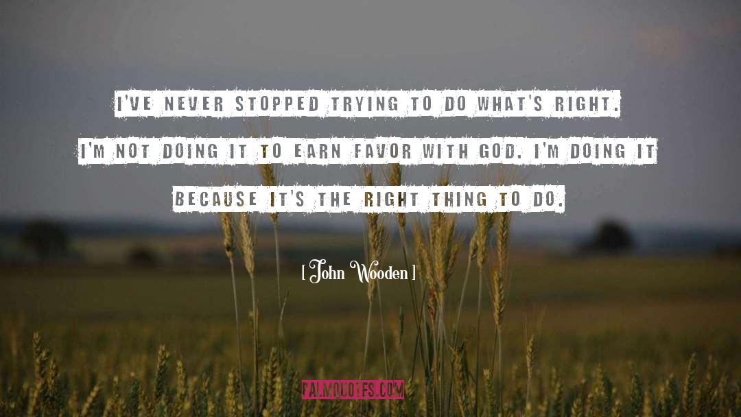 Earn quotes by John Wooden