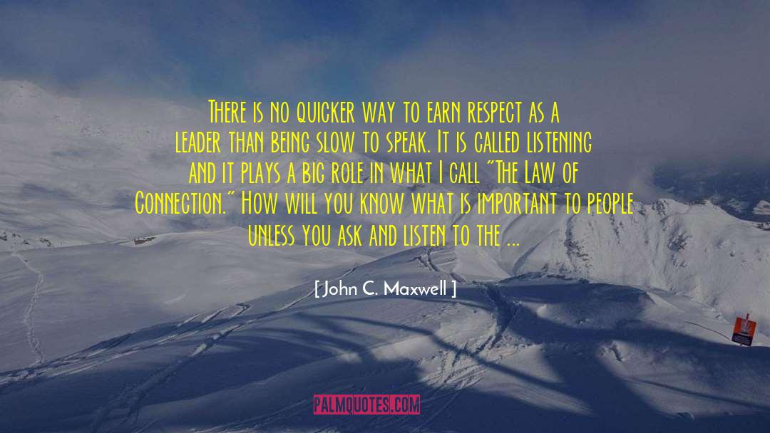 Earn Respect quotes by John C. Maxwell