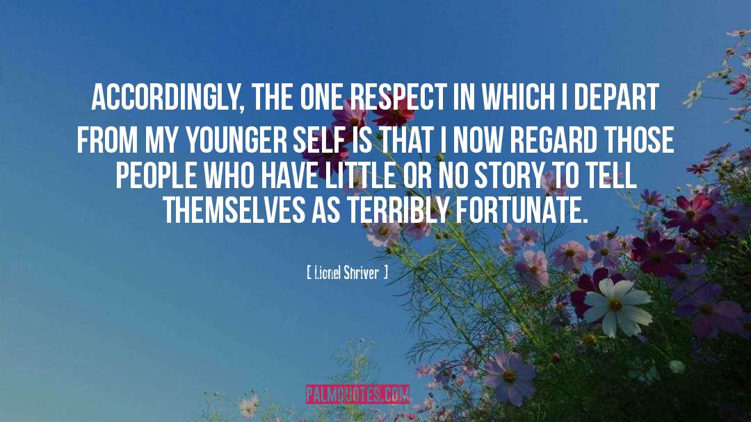 Earn Respect quotes by Lionel Shriver