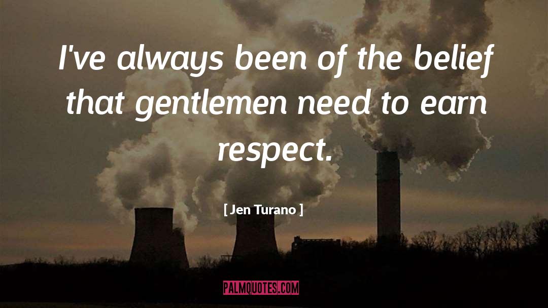 Earn Respect quotes by Jen Turano