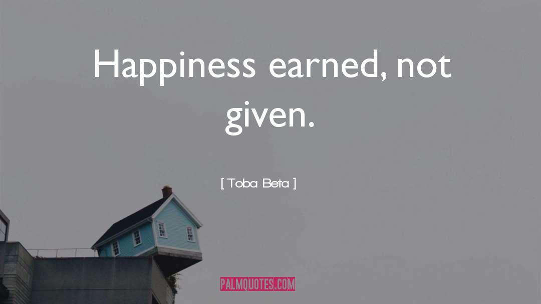 Earned quotes by Toba Beta